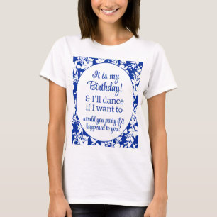 Camiseta Es mi cumpleaños y bailaré Blue White Floral