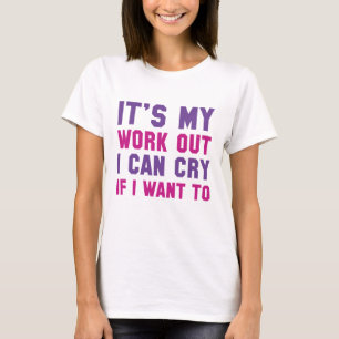 Camiseta Es mi entrenamiento, puedo llorar si quiero