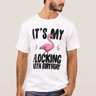Camiseta Es Mi Famoso Flamingo Rosa De Los 40 Años.