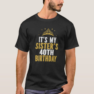 Camiseta Es mi hermana la idea de cumpleaños número 40 de h