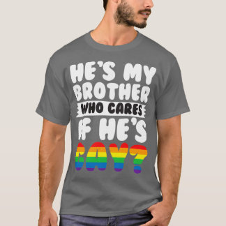 Camiseta Es mi hermano quien es si es gay