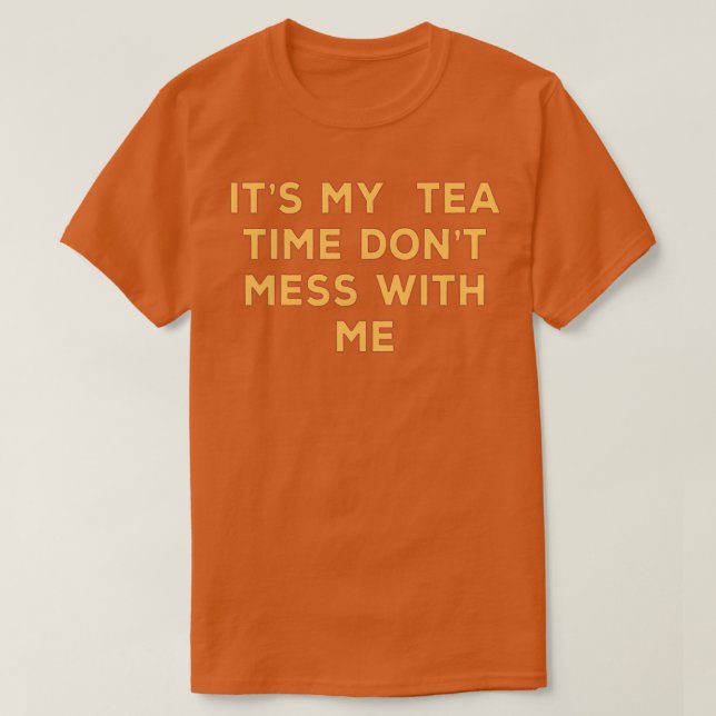 Camiseta es mi hora de té no se metan conmigo Tea Time Fram (Diseño del anverso)