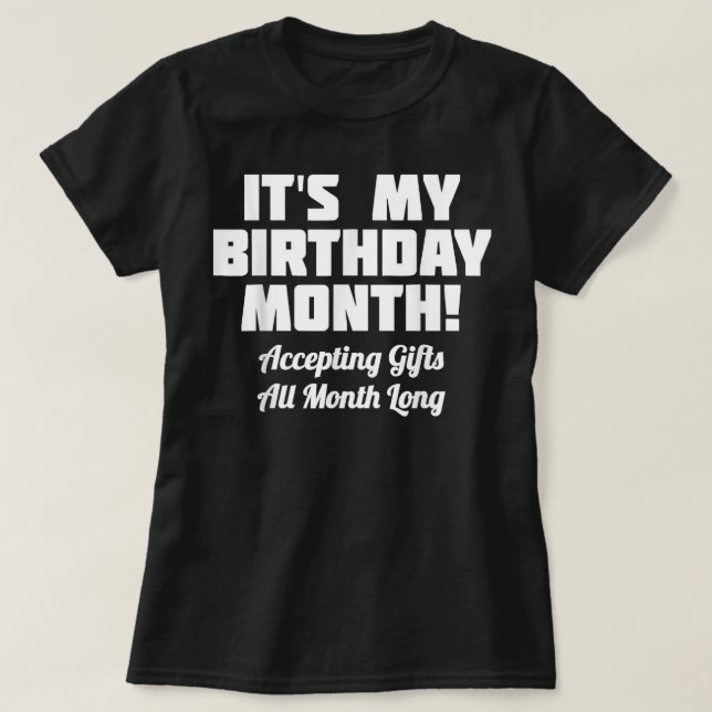 Camiseta Es mi mes de cumpleaños aceptar regalos todo el me (Diseño del anverso)