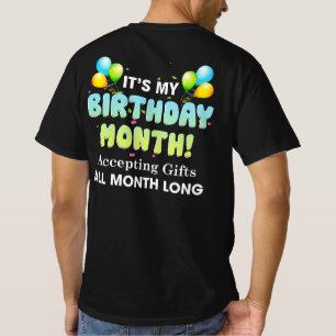 Camiseta Es mi mes de cumpleaños aceptar regalos todo el me