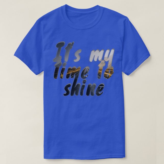 Camiseta Es mi momento para brillar (Diseño del anverso)