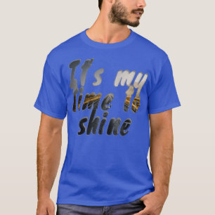 Camiseta Es mi momento para brillar