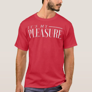Camiseta Es mi placer