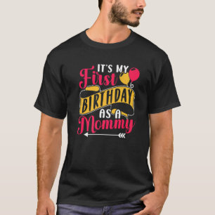 Camiseta Es mi primer cumpleaños como madre Fiesta