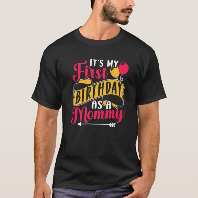Camiseta Es mi primer cumpleaños como madre Fiesta (Anverso)