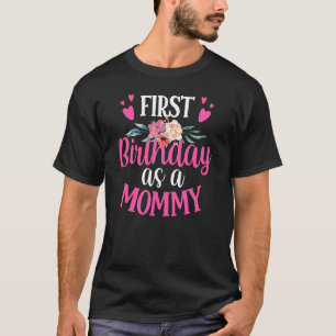 Camiseta Es mi primer cumpleaños como madre Fiesta