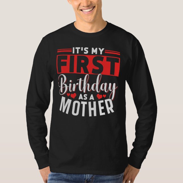 Camiseta Es mi primer cumpleaños como madre Fiesta mamá (Anverso)