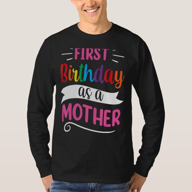 Camiseta Es mi primer cumpleaños como madre, mamá, Fiesta (Anverso)