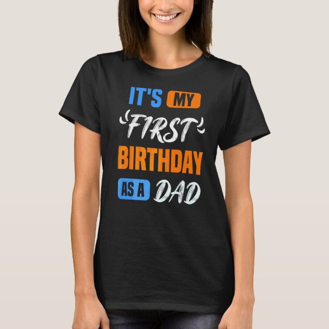 Camiseta Es mi primer cumpleaños como padre Fiesta de papá (Anverso)