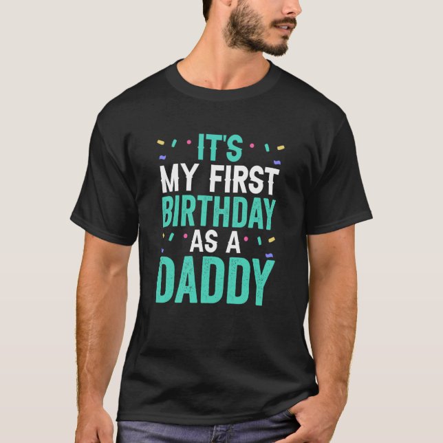 Camiseta Es mi primer cumpleaños como padre Fiesta de papá (Anverso)