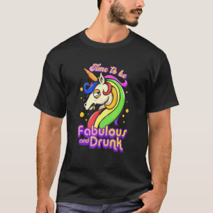 Camiseta Es Momento De Ser Fabuloso Y Beber Alcohólico Oscu