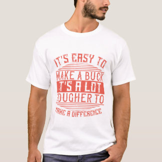 Camiseta Es mucho más difícil hacer la diferencia