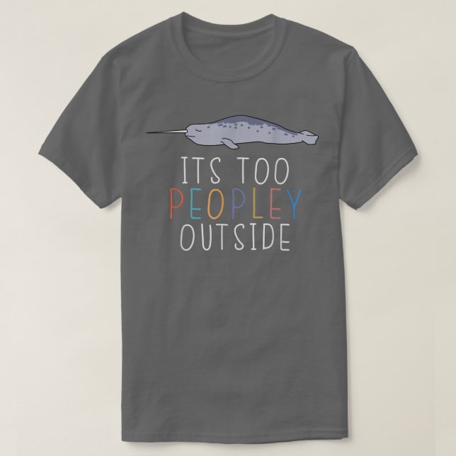 Camiseta Es muy popular fuera de Introvert Narwhal Lazy y (Diseño del anverso)