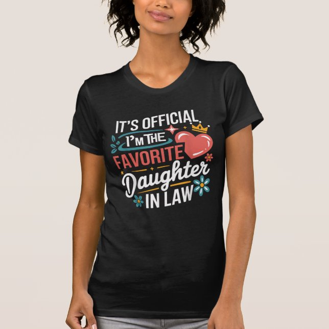 Camiseta Es oficial que soy la hija favorita en la ley (Anverso)