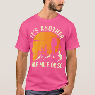 Camiseta Es Otra Media Milla Más O Menos - Hiki De Montaña