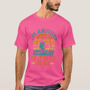Camiseta Es Otra Media Milla O Algo Así De Caminata De Wand
