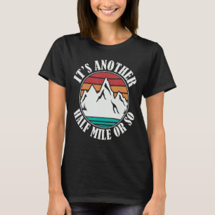 Camiseta Es otra media milla o más senderismo