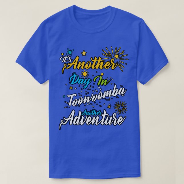 Camiseta Es otro día en Toowoomba otra aventura (Diseño del anverso)