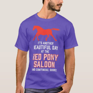 Camiseta es otro día hermoso en el bar pony rojo y