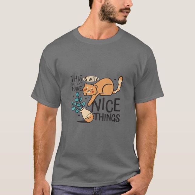 Camiseta Es Por Eso Que No Podemos Tener Cosas Bonitas, Gat (Anverso)