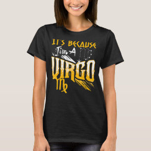 Camiseta Es porque soy el mes de cumpleaños del Rótulo Zodi
