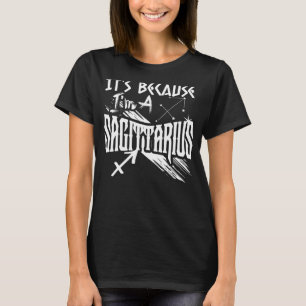 Camiseta Es porque soy un Rótulo zodiaco sagitario