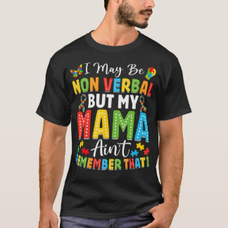 Camiseta Es posible que no sea verbal, pero mi mamá sí recu
