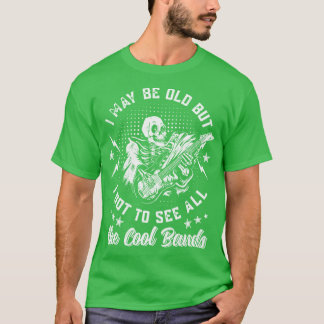 Camiseta Es posible que sea viejo, pero tengo que ver todas
