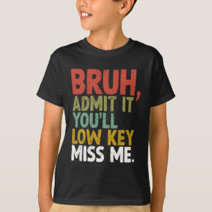 Camiseta Es que me vas a echar de menos.