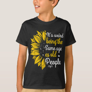 Camiseta Es raro ser de la misma edad que las ancianas