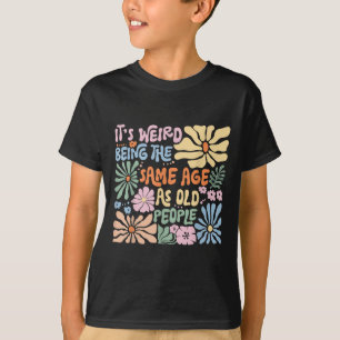 Camiseta Es Raro Ser De La Misma Edad Que Los Viejos Funny 