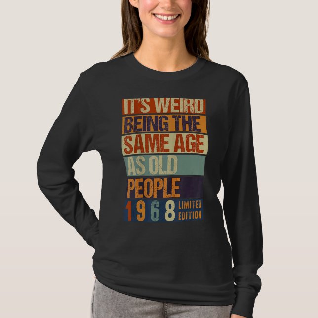 Camiseta Es raro ser de la misma edad que nacen los anciano (Anverso)