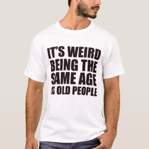 Camiseta Es raro ser de la misma edad que retro la gente ma