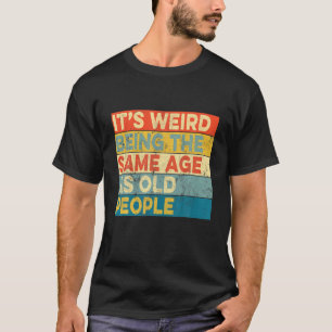 Camiseta Es raro ser de la misma edad que retro la gente ma