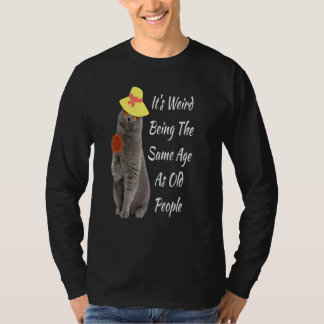 Camiseta Es raro tener la misma edad que la gente mayor