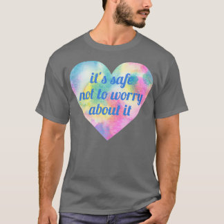Camiseta Es Seguro No Preocuparse Por Eso.