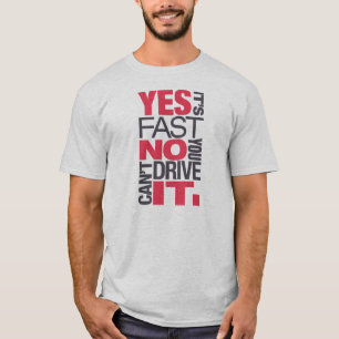 Camiseta Es sí ningún rápido usted no puede conducirlo -