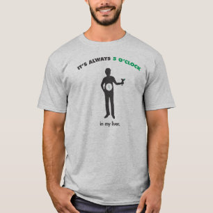Camiseta Es siempre las 5 - en mi hígado