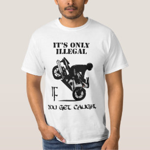 Camiseta Es solamente ilegal SI usted consigue cogido