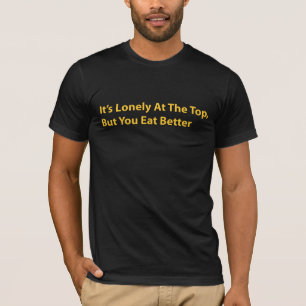 Camiseta Es solo en el top, pero usted come mejor