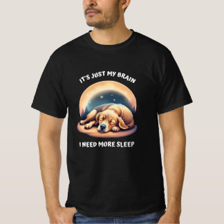 Camiseta Es sólo mi cerebro - necesito más sueño