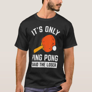 Camiseta Es sólo Ping Pong Said el Tenis del Pingpong Perde