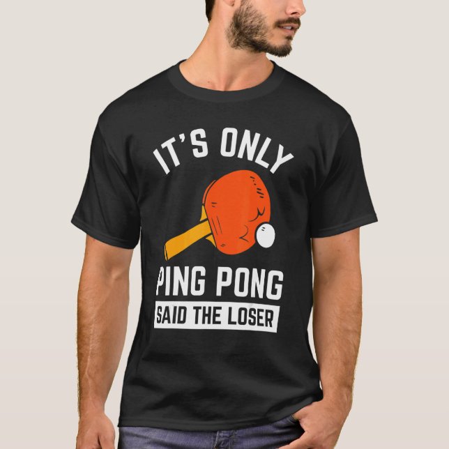 Camiseta Es sólo Ping Pong Said el Tenis del Pingpong Perde (Anverso)