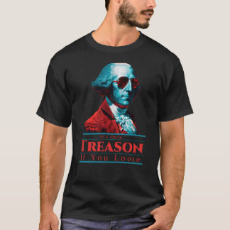Camiseta Es sólo traición si pierdes a George Washington