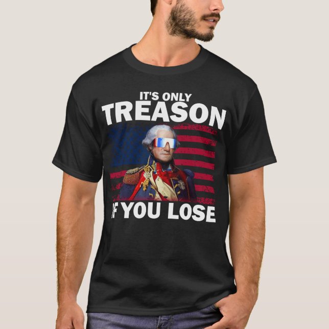 Camiseta Es sólo traición si pierdes a George Washington (Anverso)