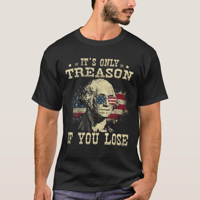 Camiseta Es sólo traición si pierdes a George Washington 4t (Anverso)